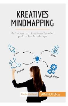 portada Kreatives Mindmapping: Methoden zum kreativen Erstellen praktischer Mindmaps (en Alemán)