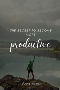 portada The secret to become more productive (en Inglés)