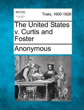 portada the united states v. curtis and foster (en Inglés)