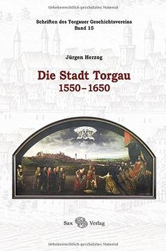 portada Die Stadt Torgau 1550-1650 (en Alemán)