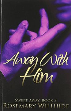 portada Away With Him: Swept Away, Book 2
