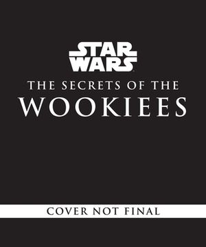 portada Star Wars: The Secrets of the Wookiees (en Inglés)