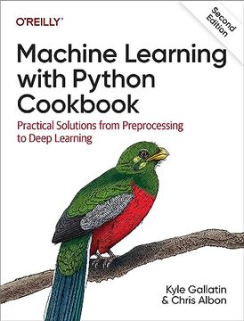 portada Machine Learning With Python Cookbook: Practical Solutions From Preprocessing to Deep Learning (en Inglés)
