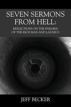 portada Seven Sermons From Hell: Reflections on the Parable of the Rich Man and Lazarus (en Inglés)