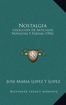 portada Nostalgia: Coleccion de Articulos, Novelitas y Poesias (1902)