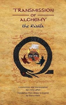 Transmission of Alchemy: The Epistle of Morienus to Khālid bin Yazīd - Hardcover Color Edition (978-0990619864) (Quintessence Classical Alchemy Series) (en Inglés)