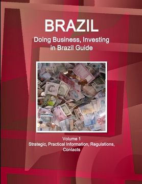 portada Brazil: Doing Business, Investing in Brazil Guide Volume 1 Strategic, Practical Information, Regulations, Contacts (en Inglés)