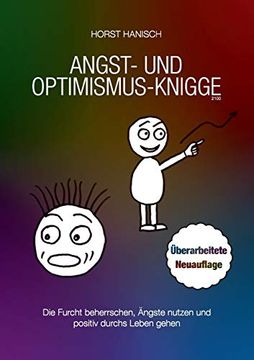 portada Angst- und Optimismus-Knigge 2100: Die Furcht Beherrschen, Ängste Nutzen und Positiv Durchs Leben Gehen (in German)