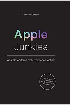 portada Apple Junkies: Was die Anderen Nicht Verstehen Wollen (en Alemán)