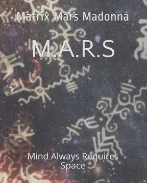 portada M.A.R.S: Mind Always Requires Space (en Inglés)