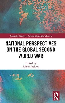 portada National Perspectives on the Global Second World war (Routledge Studies in Second World war History) (en Inglés)