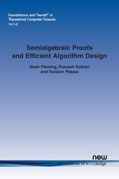 portada Semialgebraic Proofs and Efficient Algorithm Design (Foundations and Trends (r) in Theoretical Computer Science) (en Inglés)