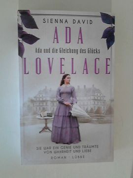 portada Ada und die Gleichung des Glücks: Ada Lovelace - sie war ein Genie und Träumte von Wahrheit und Liebe. Roman (Mutige Frauen, die Geschichte Schrieben, Band 2) (en Alemán)