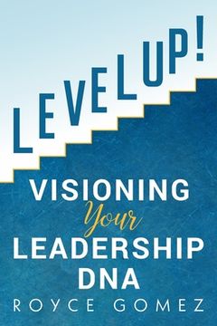 portada Level Up!: Visioning Your Leadership DNA (en Inglés)