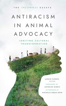 portada Antiracism in Animal Advocacy: Igniting Cultural Transformation (en Inglés)