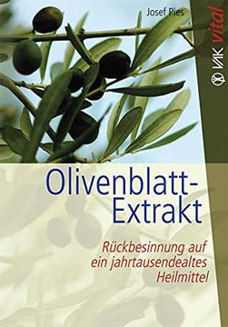 portada Olivenblatt-Extrakt: Rückbesinnung auf ein Jahrtausendealtes Heilmittel (en Alemán)