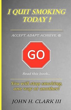 portada i quit smoking today! - accept. adapt. achieve. (r) (in English)