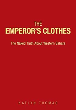 portada The Emperor'S Clothes: The Naked Truth About Western Sahara (en Inglés)