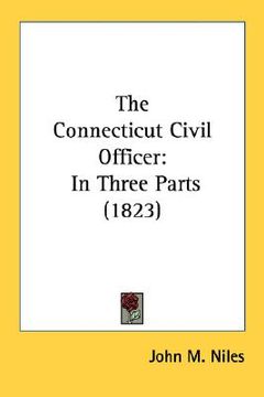 portada the connecticut civil officer: in three parts (1823) (en Inglés)