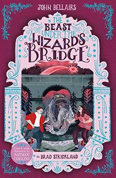 portada The Beast Under the Wizard's Bridge - the House With a Clock in its Walls 8 (Lewis Barnavelt 8) (in English)