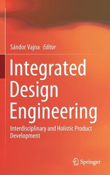 portada Integrated Design Engineering: Interdisciplinary and Holistic Product Development (en Inglés)