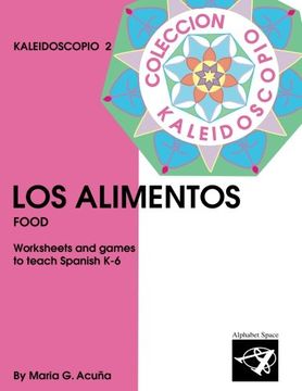 portada Los Alimentos: Coleccion Kaleidoscopio 2 (Elementary Spanish Kaleidoscope Series) (Volume 2)