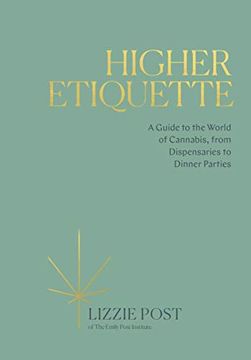 portada Higher Etiquette: A Guide to the World of Cannabis, From Dispensaries to Dinner Parties 