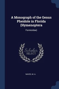 portada A Monograph of the Genus Pheidole in Florida (Hymenoptera: Formicidae) (in English)