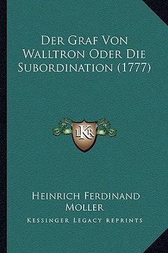 portada der graf von walltron oder die subordination (1777) (en Inglés)
