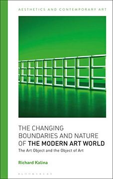 portada The Changing Boundaries and Nature of the Modern art World: The art Object and the Object of art (Aesthetics and Contemporary Art) (in English)