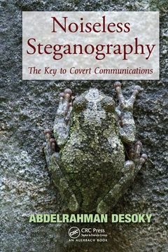 portada Noiseless Steganography: The Key to Covert Communications