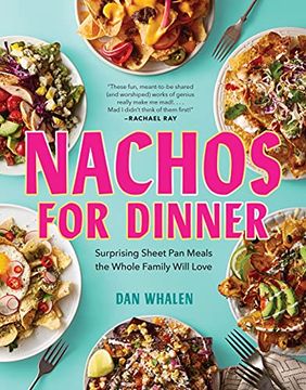 portada Nachos for Dinner: Surprising Sheet pan Meals the Whole Family Will Love (en Inglés)