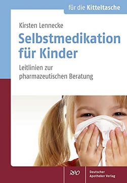portada Selbstmedikation für Kinder: Leitlinien zur Pharmazeutischen Beratung (Für die Kitteltasche)