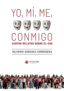 portada Yo, mi, me, Conmigo. Cuatro Relatos Sobre el ego (in Spanish)