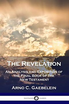portada The Revelation: An Analysis and Exposition of the Final Book of the new Testament (en Inglés)