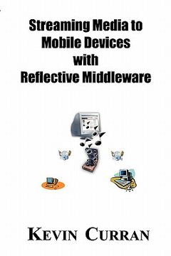 portada streaming media to mobile devices with reflective middleware (en Inglés)