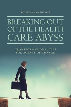 portada Breaking Out of the Health Care Abyss