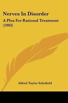 portada nerves in disorder: a plea for rational treatment (1903) (en Inglés)