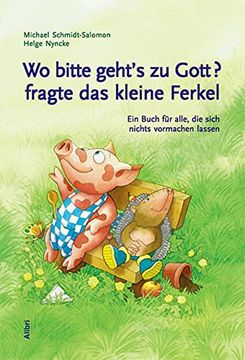 portada Wo Bitte Gehts zu Gott? , Fragte das Kleine Ferkel (in German)