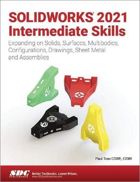 portada Solidworks 2021 Intermediate Skills: Expanding on Solids, Surfaces, Multibodies, Configurations, Drawings, Sheet Metal and Assemblies (en Inglés)