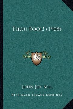 portada thou fool! (1908) (en Inglés)