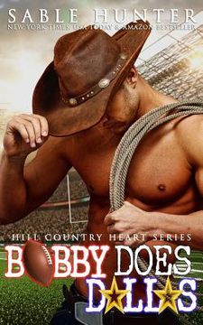 portada Bobby Does Dallas (Hill Country Heart Book 3) (in English)