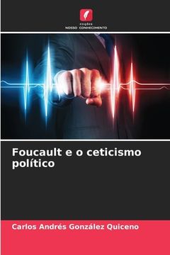 portada Foucault e o ceticismo político (en Portugués)