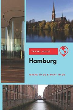 portada Hamburg Travel Guide: Where to go & What to do (en Inglés)