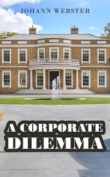 portada A Corporate Dilemma (en Inglés)