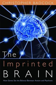 portada The Imprinted Brain: How Genes Set the Balance Between Autism and Psychosis (en Inglés)