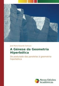 portada A Génese da Geometria Hiperbólica: Do postulado das paralelas à geometria hiperbólica