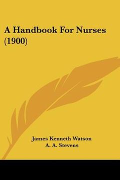 portada a handbook for nurses (1900) (en Inglés)