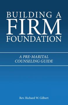 portada Building a Firm Foundation: A Pre-Marital Counseling Guide (in English)