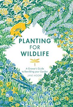 portada Planting for Wildlife: The Grower s Guide to Rewilding Your Garden 